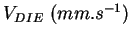 $ V_{DIE} (mm.s^{-1})$