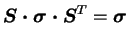 $\displaystyle \boldsymbol{S \cdot \sigma \cdot S}^T = \boldsymbol \sigma$