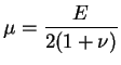 $\displaystyle \mu = \frac{E}{2 (1 + \nu)}$