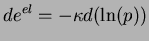 $\displaystyle de^{el}=-\kappa d(\ln(p))$