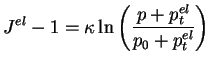 $\displaystyle J^{el}-1 = \kappa \ln \left( \frac{p + p_t^{el}}{p_0 + p_t^{el}}
\right)$