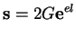 $\displaystyle \mathbf{s} = 2G \mathbf{e}^{el}$