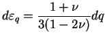 $\displaystyle d\varepsilon_{q} = \frac{1+ \nu}{3(1-2 \nu)}dq$