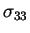 $ \sigma _{33}$