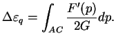 $\displaystyle \Delta \varepsilon_q = \int_{AC} \frac{F'(p)}{2 G} dp.$