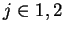 $ j\in{1,2}$