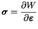 $\displaystyle \boldsymbol{\sigma} = \frac{\partial W}{\partial
\boldsymbol{\varepsilon}}$