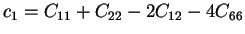 $\displaystyle c_1 = C_{11} + C_{22} - 2C_{12} - 4C_{66}
$