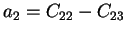 $\displaystyle a_2 = C_{22} - C_{23}
$