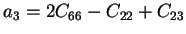 $\displaystyle a_3 = 2C_{66} - C_{22} + C_{23}
$