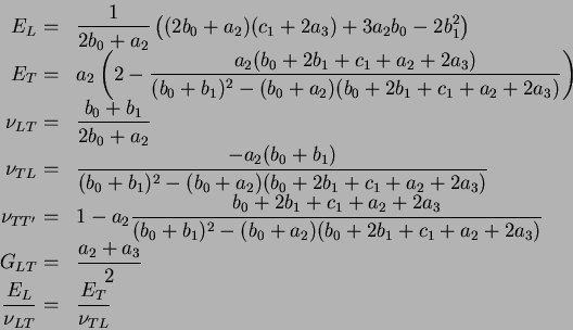 \begin{displaymath}\begin{array}{rl}
E_L = & \displaystyle\frac{1}{2b_0+a_2}\le...
...}{\nu_{LT}} = & \displaystyle\frac{E_T}{\nu_{TL}}\
\end{array}\end{displaymath}