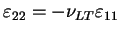 $\displaystyle \varepsilon_{22} = - \nu_{LT} \varepsilon_{11}
$