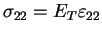 $\displaystyle \sigma_{22} = E_T \varepsilon_{22}
$