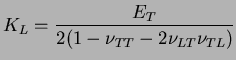$\displaystyle K_L = \frac{E_T}{2(1-\nu_{TT}-2 \nu_{LT} \nu_{TL})}
$