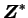 $ \boldsymbol{Z}^*$