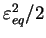 $ \varepsilon _{eq}^2/2$