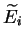 $ \widetilde{E}_i$