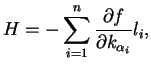 $\displaystyle H = - \sum_{i=1}^n \frac{\partial f}{\partial k_{\alpha_i}}l_i ,$