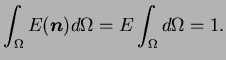 $\displaystyle \int_\Omega E(\boldsymbol n) d\Omega = E \int_\Omega d\Omega = 1.
$