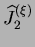 $ \widehat{J}_2^{(\xi)}$