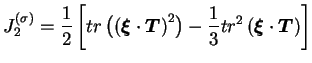 $\displaystyle J_2^{(\sigma)} = \frac{1}{2}\left[ tr \left( \left( \boldsymbol
 ...
... - \frac{1}{3} tr^2
 \left( \boldsymbol \xi \cdot \boldsymbol T \right) \right]$