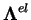 $ \boldsymbol \Lambda ^{el}$