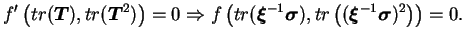 $\displaystyle f' \left( tr(\boldsymbol T), tr(\boldsymbol T ^2) \right) = 0
\R...
... tr \left( ( \boldsymbol \xi ^{-1} \boldsymbol \sigma )^2 \right)
\right) = 0.$
