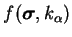 $ f(\boldsymbol \sigma, k_\alpha)$
