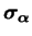 $ \boldsymbol{\sigma_{\alpha}}$