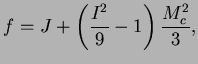 $\displaystyle f = J + \left( \frac{I^2}{9} - 1 \right) \frac{M_c^2}{3} ,$