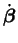 $ \dot{\boldsymbol{\beta}}$