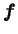 $ \boldsymbol f$