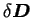 $ \delta \boldsymbol D$