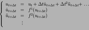 \begin{displaymath}
\left\{
\begin{array}{rcl}
u_{t+ \Delta t} & = & u_t + \...
...^2(u_{t+ \Delta t}) \\
& $\vdots$ &
\end{array}
\right.
\end{displaymath}