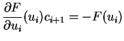 $\displaystyle \frac{\partial F}{\partial u_i}(u_i) c_{i+1} = -F(u_i)$
