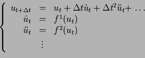 \begin{displaymath}
\left\{
\begin{array}{rcl}
u_{t+ \Delta t} & = & u_t + \...
...t} & = & f^2(u_{t}) \\
& $\vdots$ &
\end{array}
\right.
\end{displaymath}