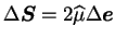 $\displaystyle \Delta \boldsymbol{S} = 2 \widehat{\mu} \Delta \boldsymbol{e}$