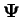 $ \boldsymbol \Psi$
