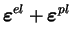 $\displaystyle \boldsymbol \varepsilon^{el} + \boldsymbol \varepsilon^{pl}$