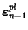 $ \boldsymbol \varepsilon_{n+1}^{pl}$