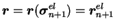 $\displaystyle \boldsymbol r = \boldsymbol r
(\boldsymbol \sigma_{n+1}^{el}) = \boldsymbol r _{n+1}^{el}$