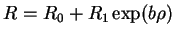 $\displaystyle R = R_0 + R_1 \exp (b \rho)$