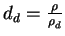 $ d_d=\frac{\rho}{\rho_d}$