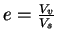 $ e=\frac{V_v}{V_s}$