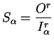 $\displaystyle S_{\alpha} = \frac{O^r}{I_\alpha^r}$